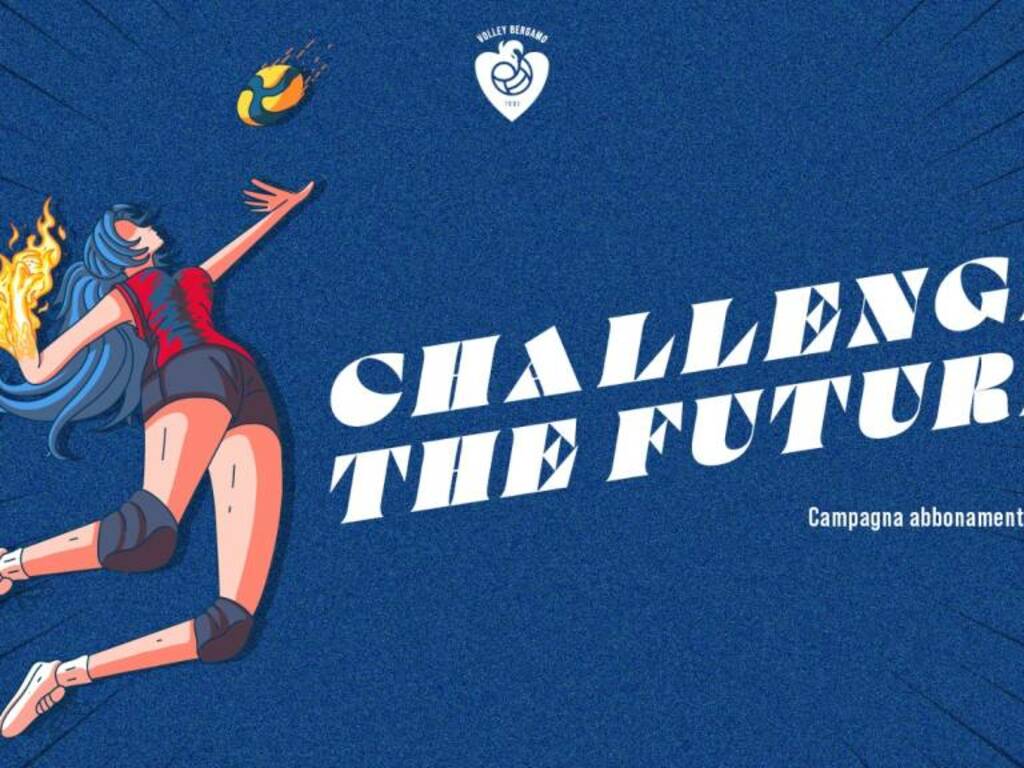 Challenge the future volley bergamo